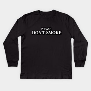 Please Don't Smoke Cigarettes Kids Long Sleeve T-Shirt